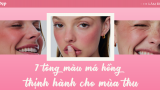 7 tông màu má hồng thịnh hành cho mùa thu